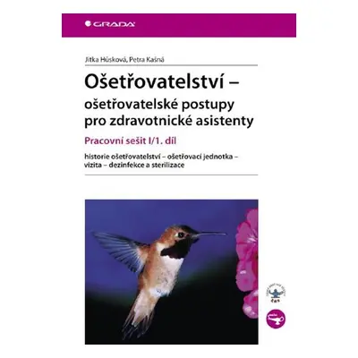 Ošetřovatelství - ošetřovatelské postupy pro zdravotnické asistenty - Petra Kašná