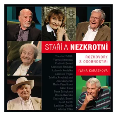 Staří a nezkrotní - Ivana Karásková