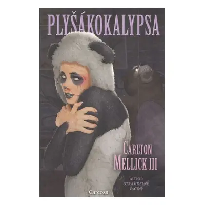 Plyšákokalypsa - Carlton Mellick III