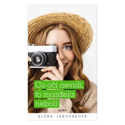 Co oči nevidí, to manžela nebolí - Alena Jakoubková