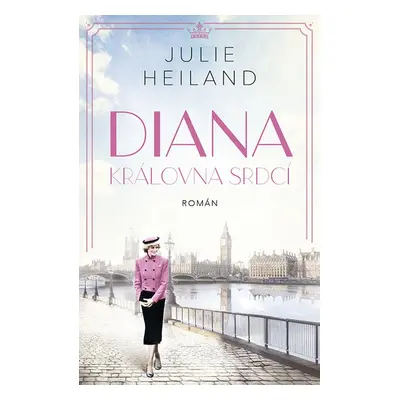 Diana: Královna srdcí - Julie Heiland