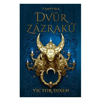 Dvůr zázraků - Viktor Dixen