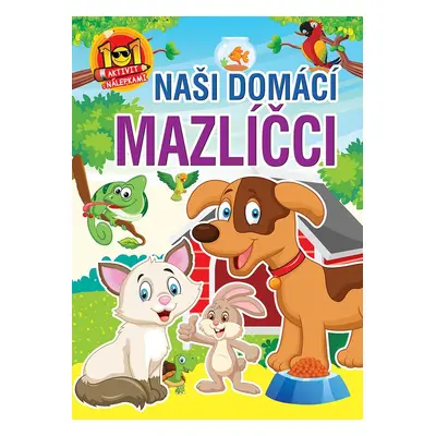 Naši domáci mazlíčci - Autor Neuveden