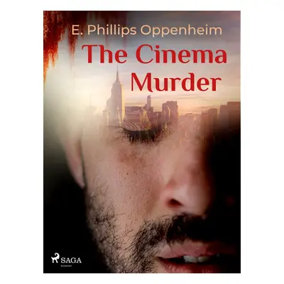 The Cinema Murder - Edward Phillips Oppenheim