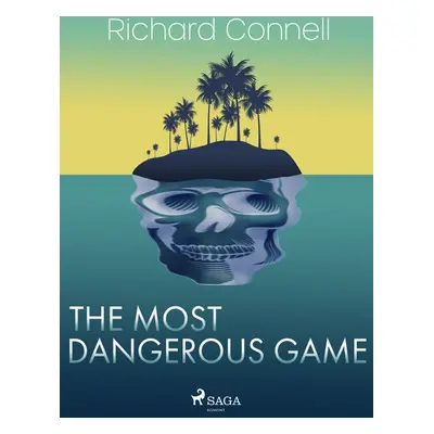 The Most Dangerous Game - Richard Connell