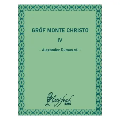 Gróf Monte Christo IV - Alexander Dumas st.