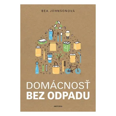 Domácnosť bez odpadu - Bea Johnson