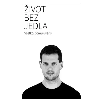 Život bez jedla - Martin Bruncko