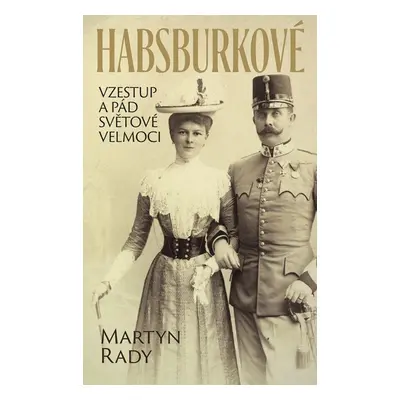 Habsburkové - Martyn Rady