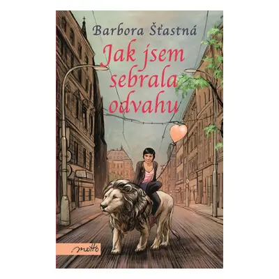 Jak jsem sebrala odvahu - Barbora Šťastná