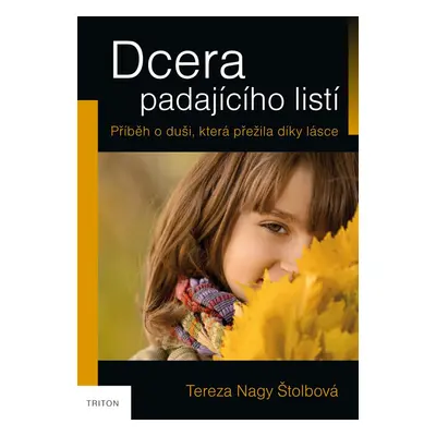 Dcera padajícího listí - Tereza Nagy Štolbová