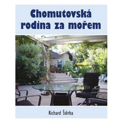 Chomutovská rodina za mořem - Richard Štěrba