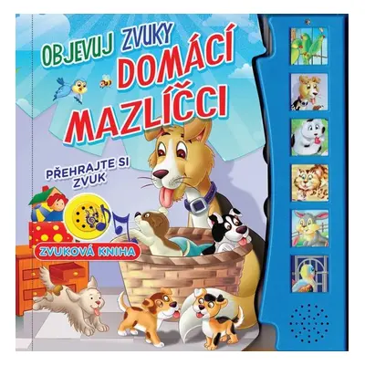 Objevuj zvuky - Domácí mazlíčci - Autor Neuveden