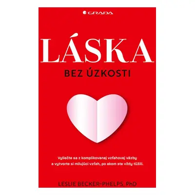 Láska bez úzkosti - Leslie Becker-Phelps