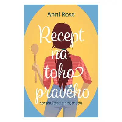 Recept na toho pravého - Anni Rose