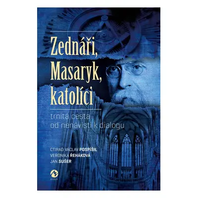 Zednáři, Masaryk, katolíci - Ctirad Václav Pospíšil