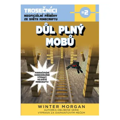 Důl plný mobů - Morgan Winter