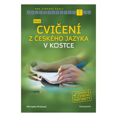 Nová cvičení z českého jazyka v kostce pro SŠ - Michaela Mrázová