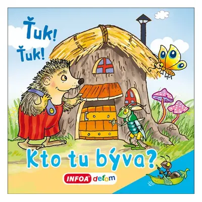 Ťuk! Ťuk! Kto tu býva? - Autor Neuveden