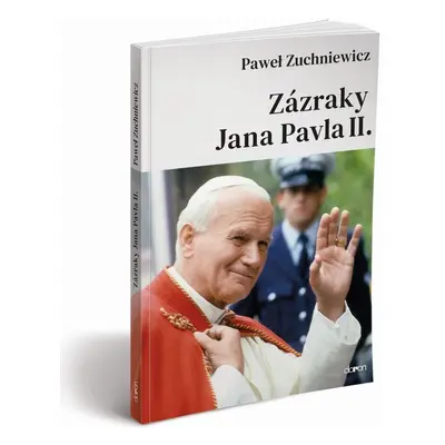 Zázraky Jana Pavla II. - Pawel Zuchniewicz