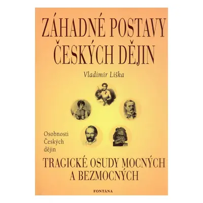 Záhadné postavy českých dějin - Vladimír Liška