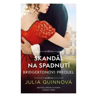 Bridgertonovi – prequel: Skandál na spadnutí - Julia Quinn