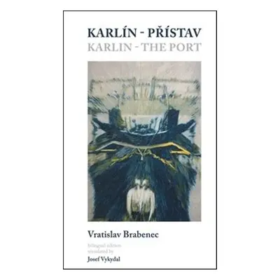 Karlín – přístav Karlin – the Port - Vratislav Brabenec