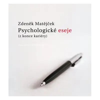 Psychologické eseje z konce kariéry - Zdeněk Matějček