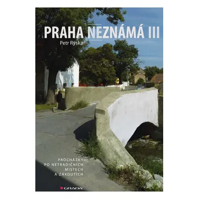 Praha neznámá III - Petr Ryska