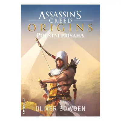 Assassin's Creed: Pouštní přísaha - Oliver Bowden