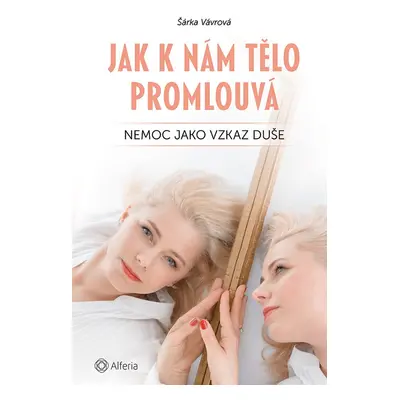 Jak k nám tělo promlouvá - Šárka Vávrová