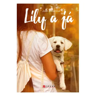 Lily a já - Joan Bauerová