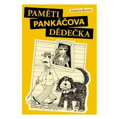 Paměti pankáčova dědečka - Ezequías Blanco