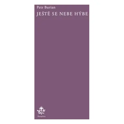 Ještě se nebe hýbe - Petr Burian