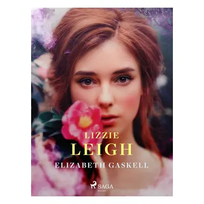 Lizzie Leigh - Elizabeth Gaskell