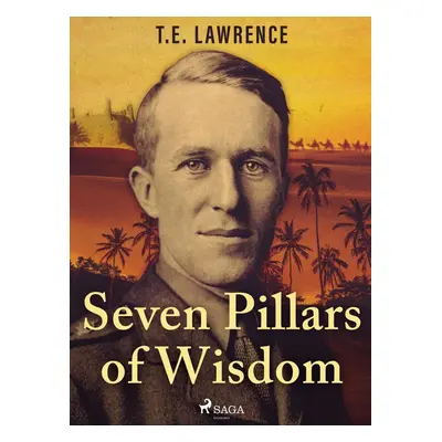 Seven Pillars of Wisdom - T.E. Lawrence