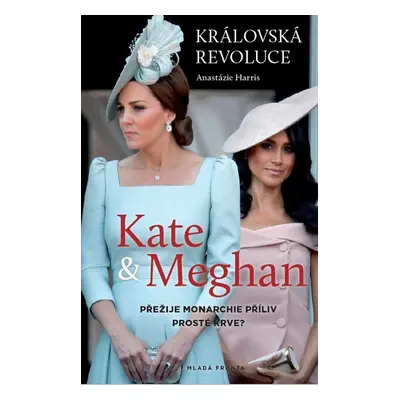 Královská revoluce: Kate a Meghan - Anastázie Harris