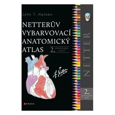 Netterův vybarvovací anatomický atlas - John T. Hansen