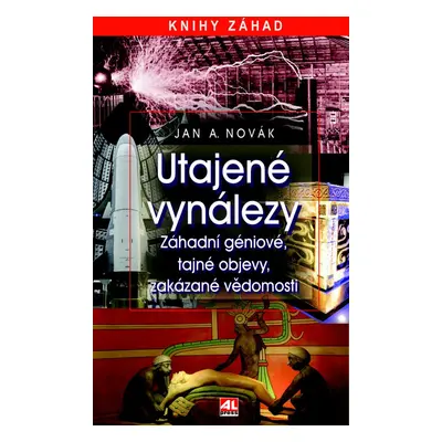 Utajené vynálezy - Jan A. Novák