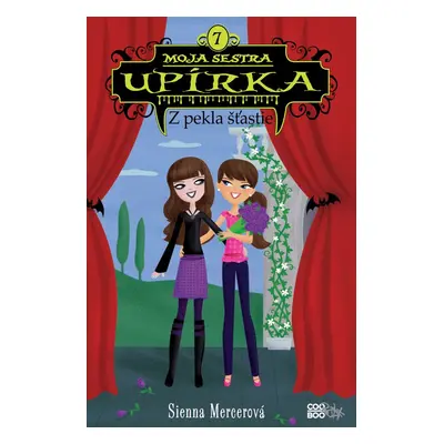 Moja sestra upírka 7 Z pekla šťastie - Sienna Mercerová