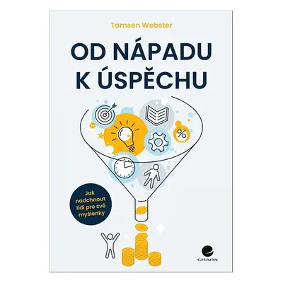 Od nápadu k úspěchu - Tamsen Webster