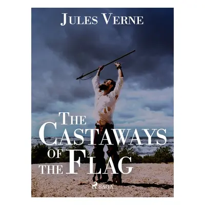 The Castaways of the Flag - Jules Verne