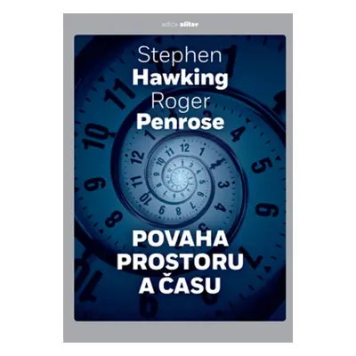 Povaha prostoru a času - Roger Penrose