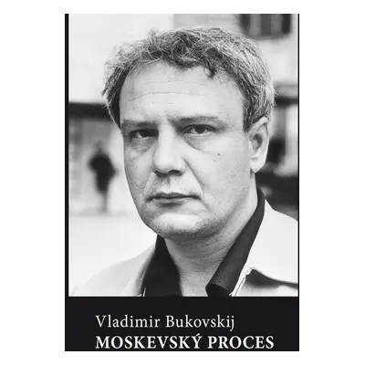 Moskevský proces - Vladimír Bukovskij