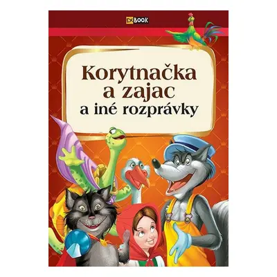 Korytnačka a zajac a iné rozprávky - Autor Neuveden