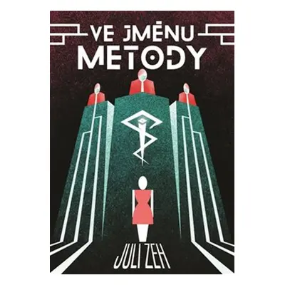 Ve jménu Metody - Juli Zeh