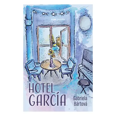 Hotel García - Gabriela Bártová