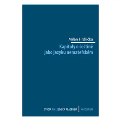 Kapitoly o češtině jako jazyku nemateřském - Milan Hrdlička