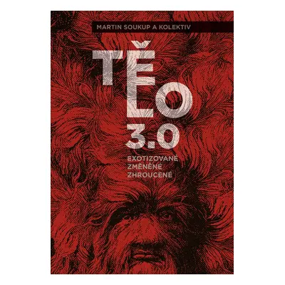 Tělo 3.0 - Martin Soukup