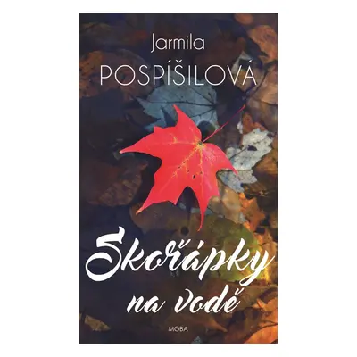 Skořápky na vodě - Jarmila Pospíšilová